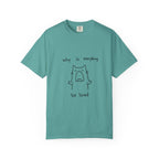 Why Is Everything So Loud T-Shirt
