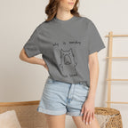 Why Is Everything So Loud T-Shirt