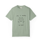 Why Is Everything So Loud T-Shirt