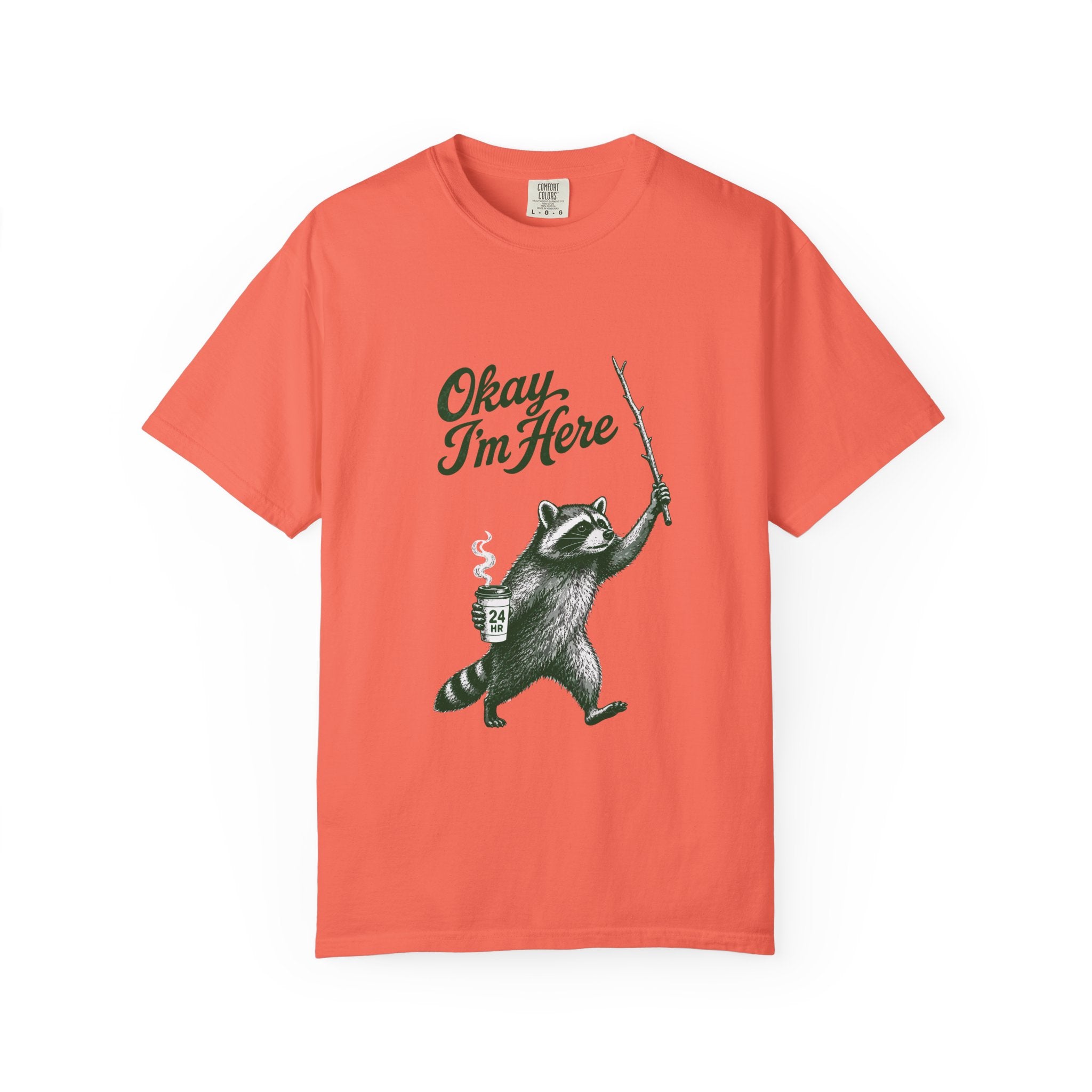 Okay, I'm Here T-Shirt