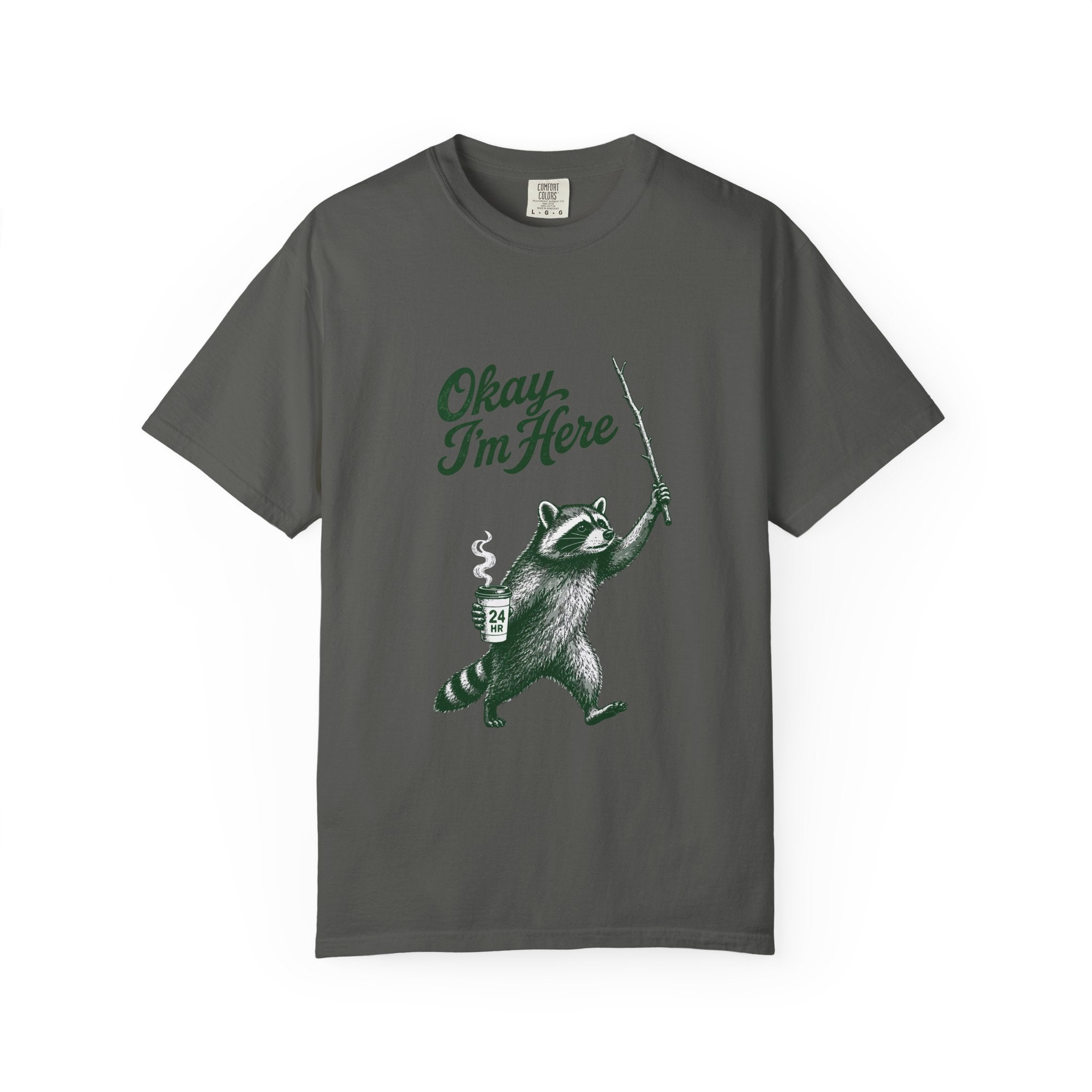 Okay, I'm Here T-Shirt