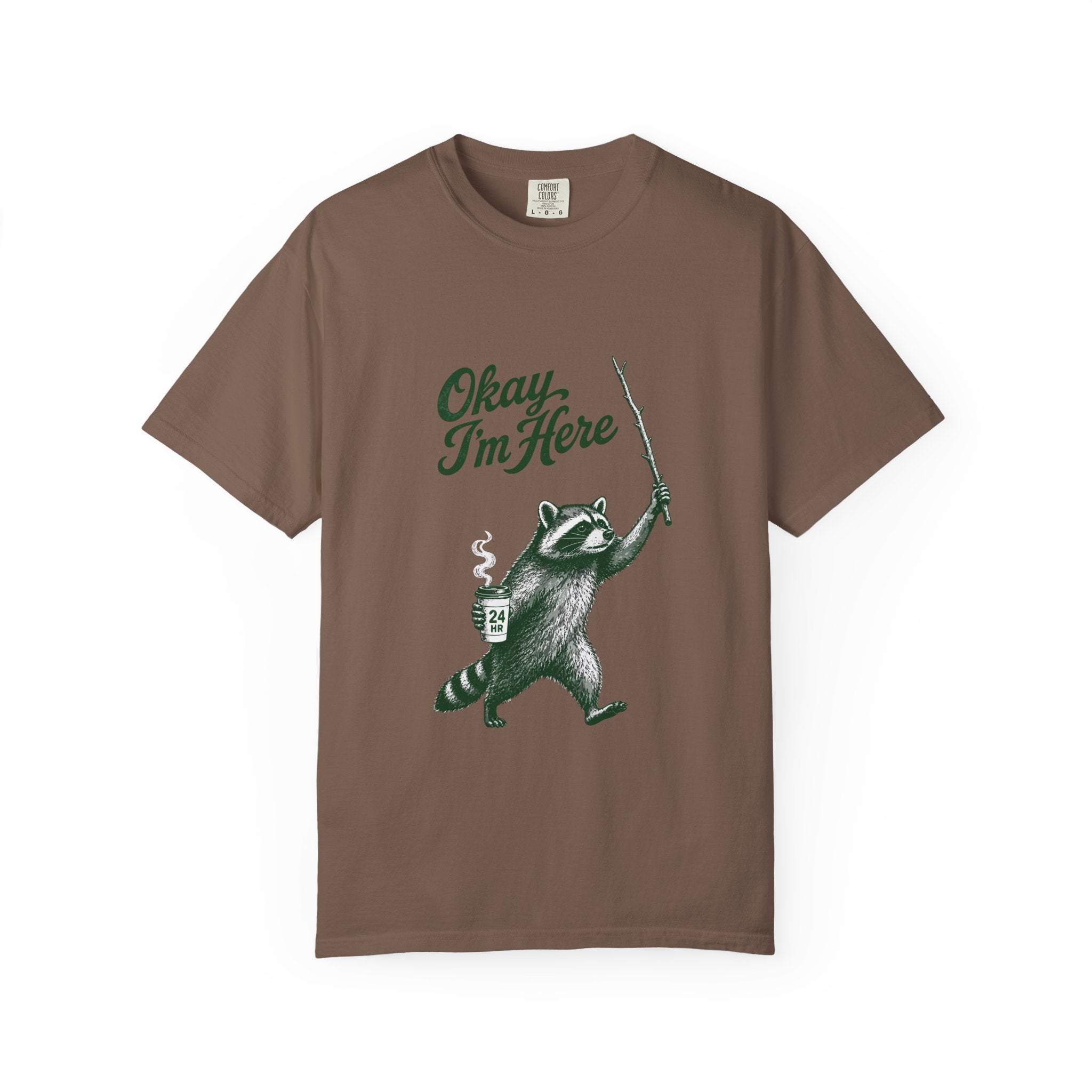 Okay, I'm Here T-Shirt
