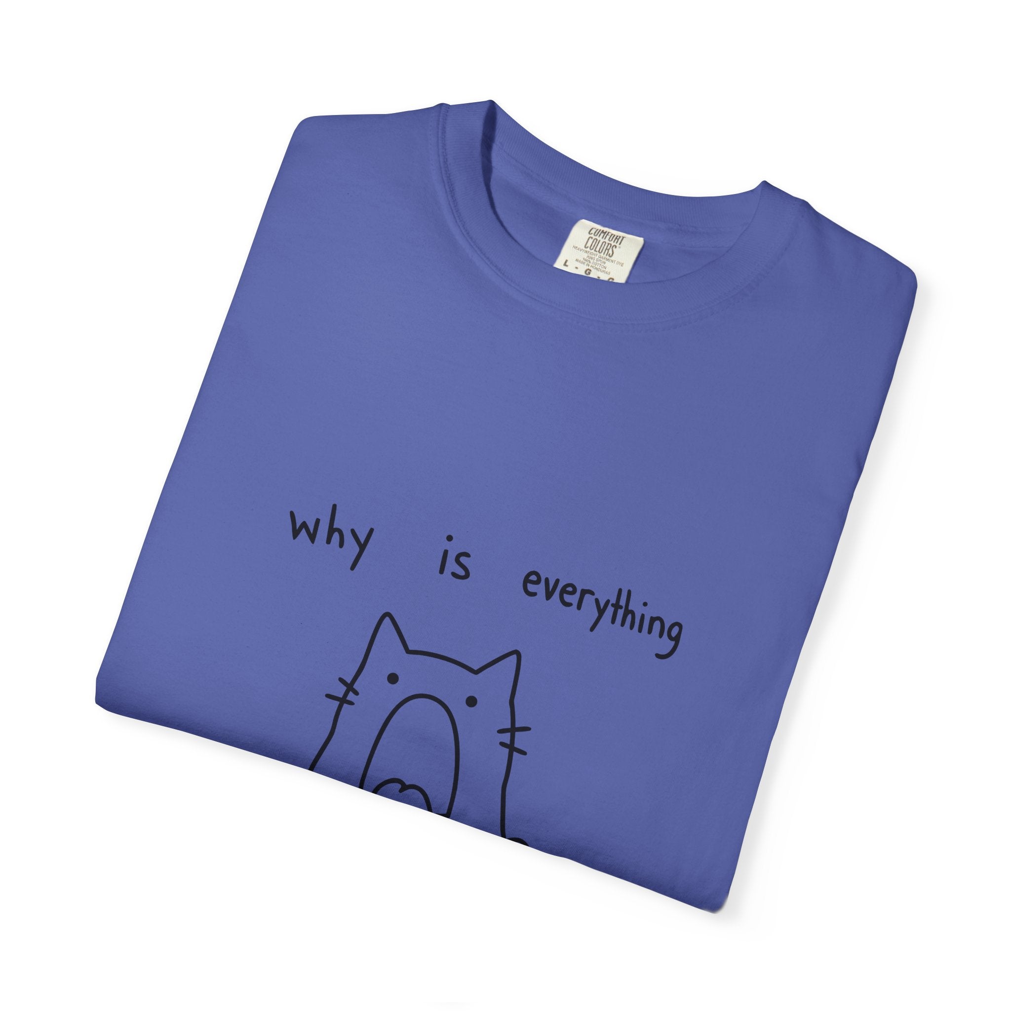 Why Is Everything So Loud T-Shirt