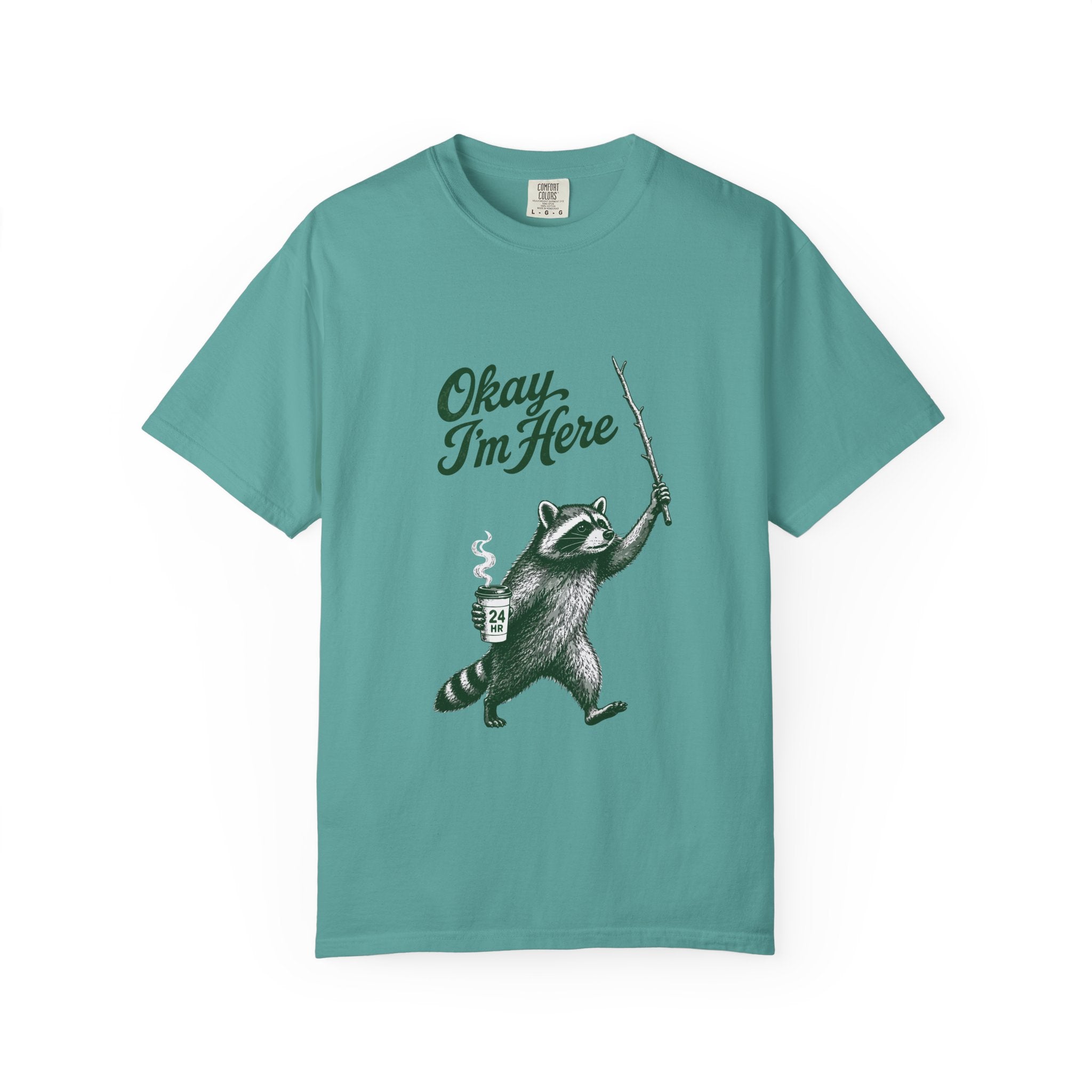 Okay, I'm Here T-Shirt