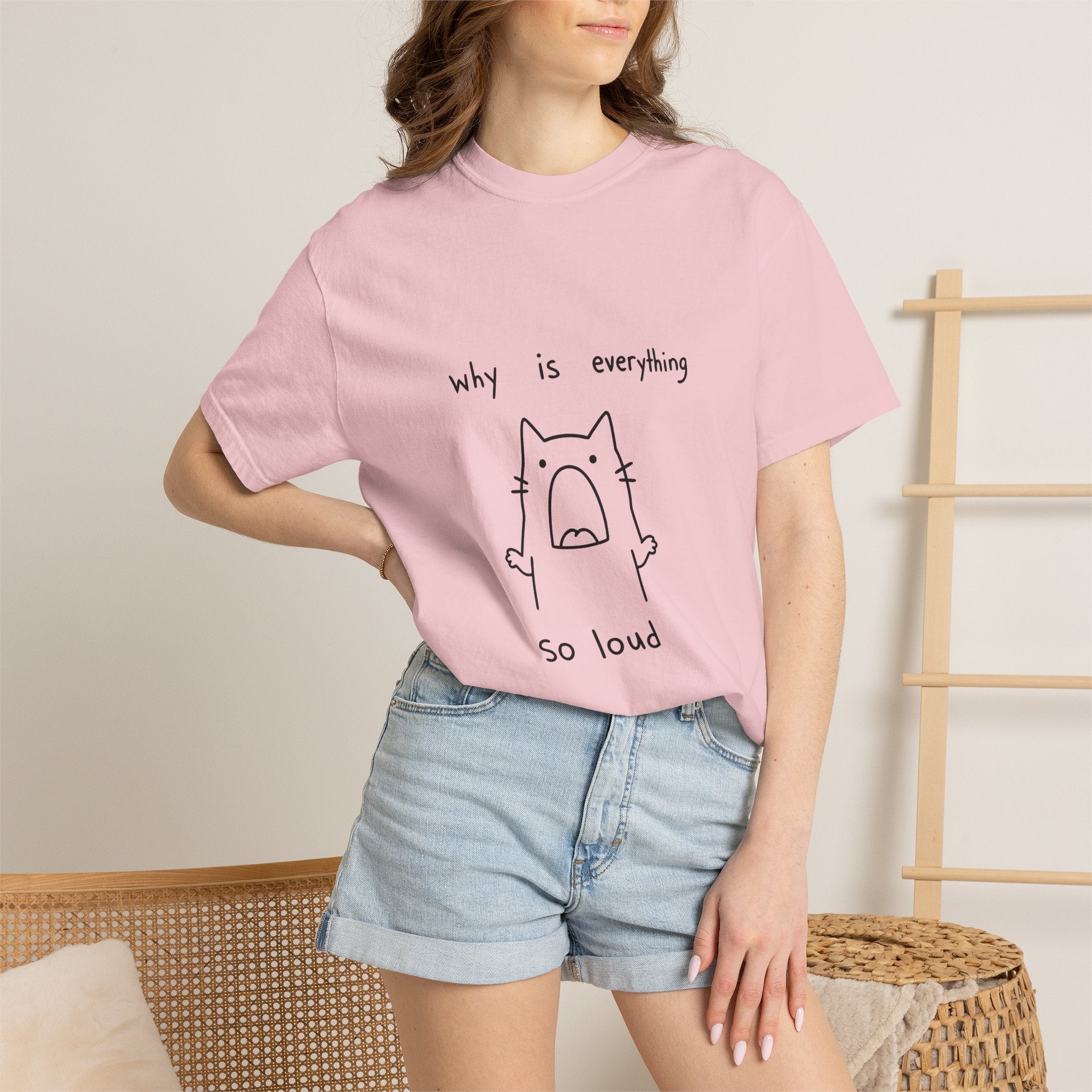 Why Is Everything So Loud T-Shirt