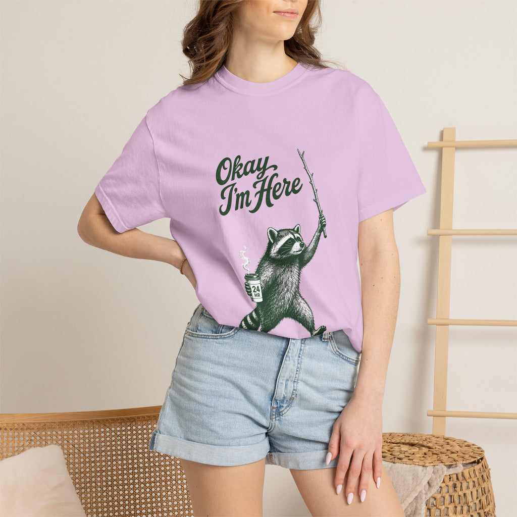 Okay, I'm Here T-Shirt