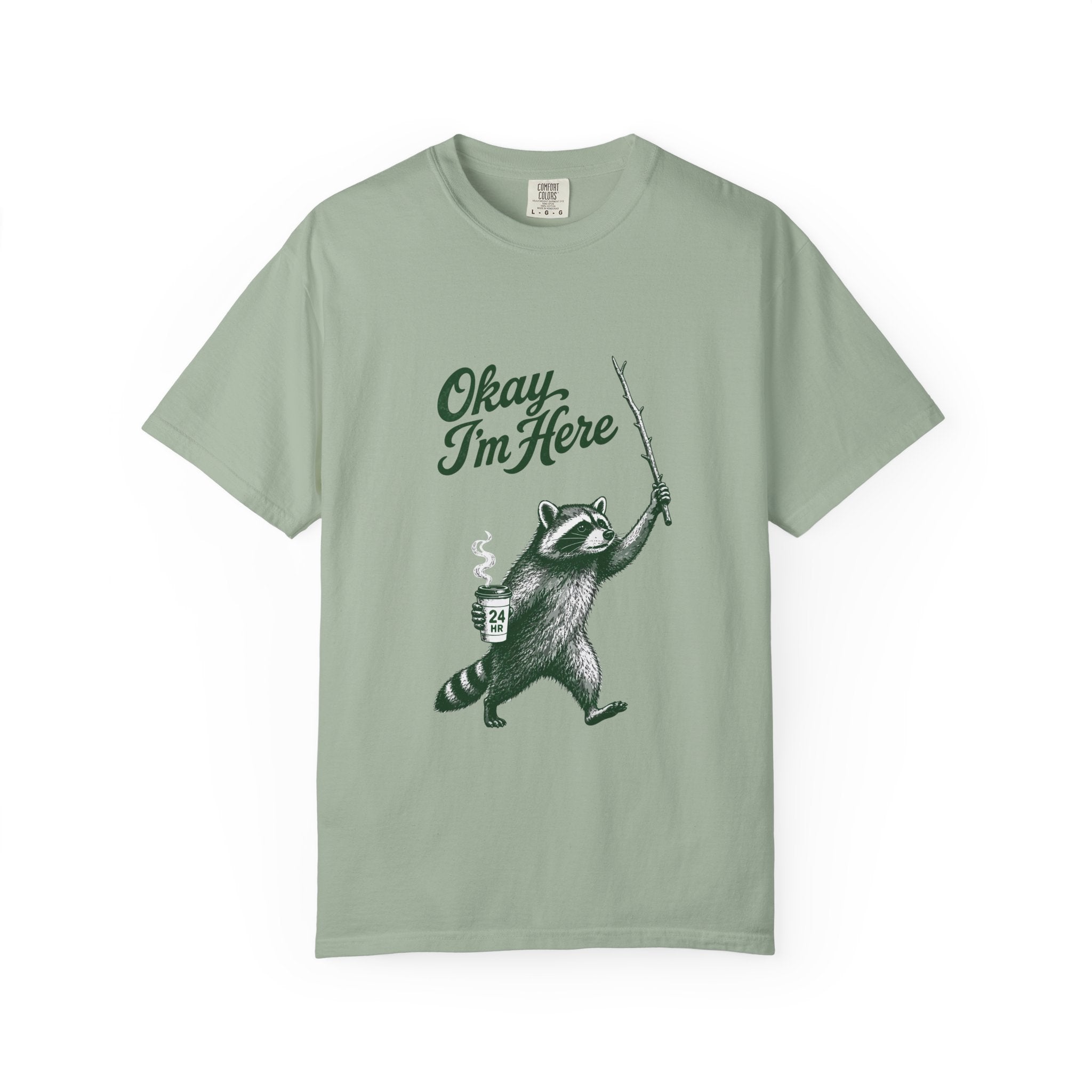 Okay, I'm Here T-Shirt