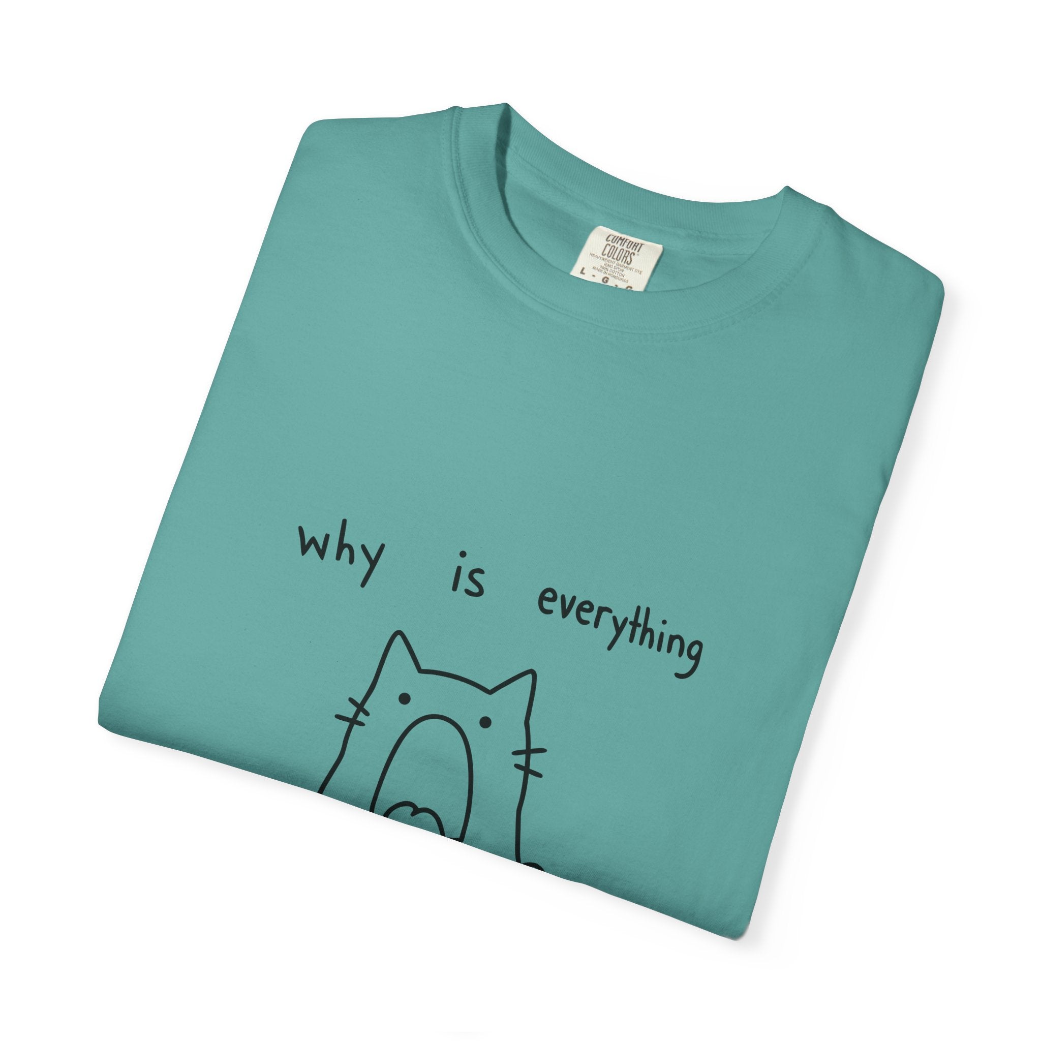 Why Is Everything So Loud T-Shirt