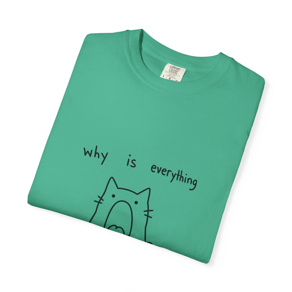 Why Is Everything So Loud T-Shirt