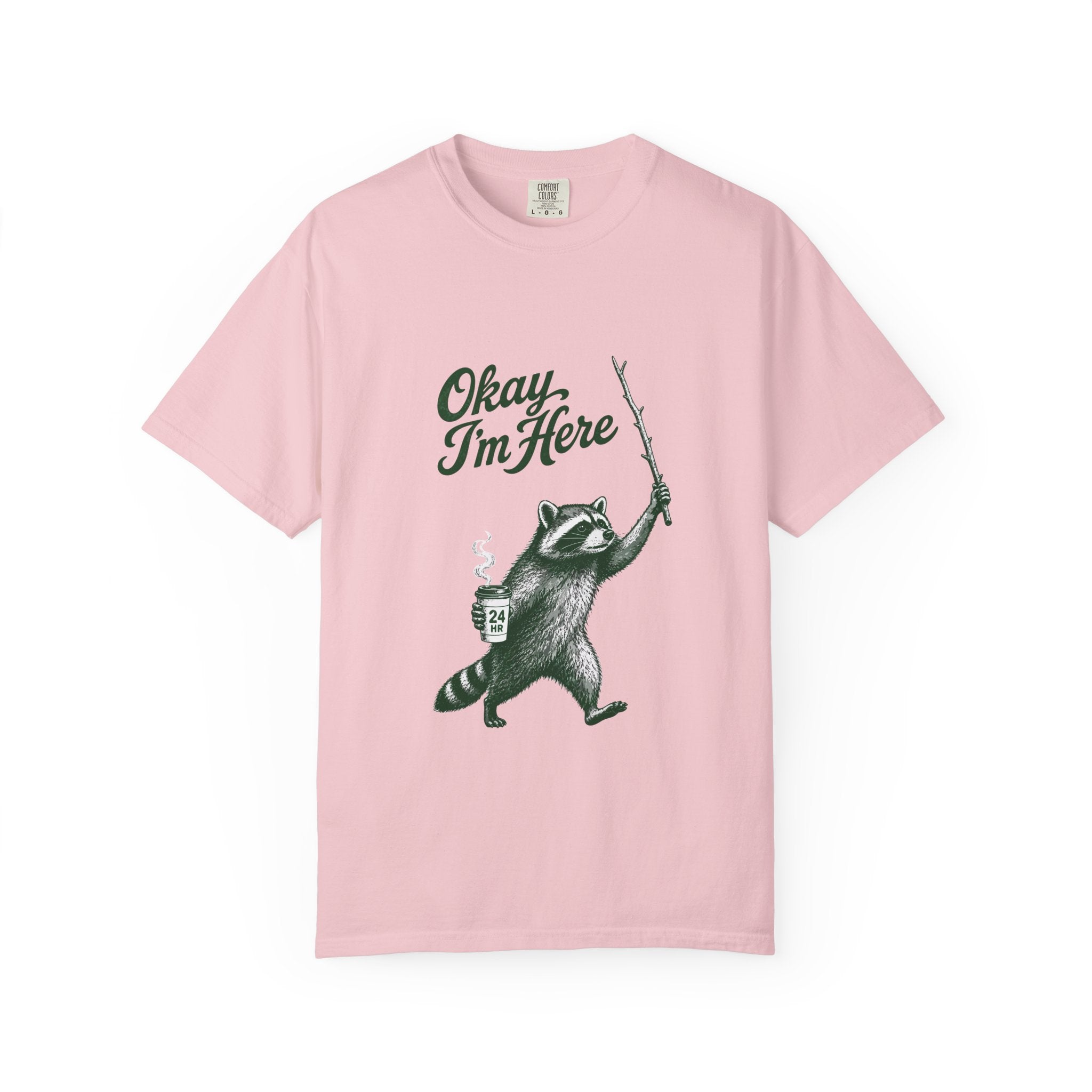 Okay, I'm Here T-Shirt