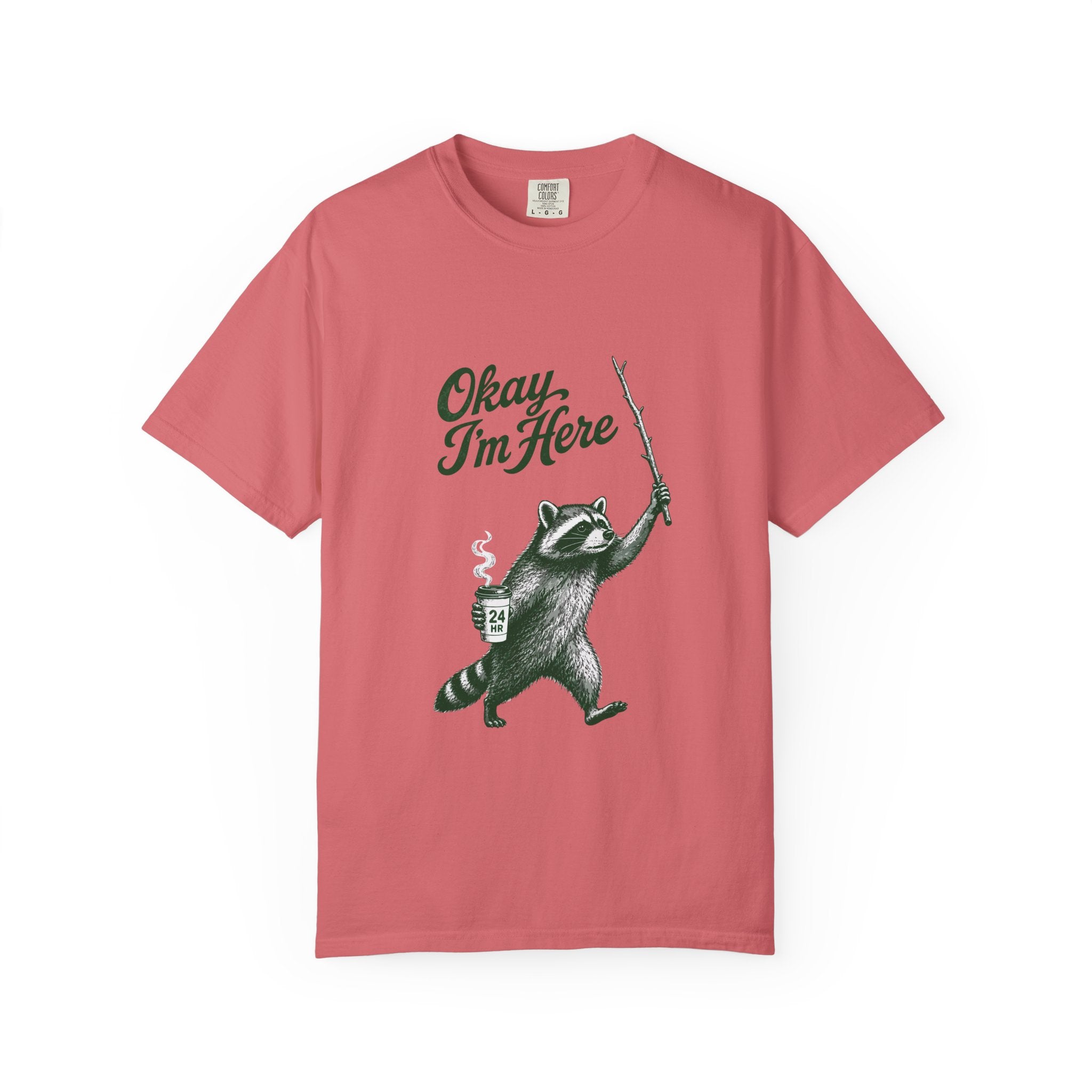Okay, I'm Here T-Shirt
