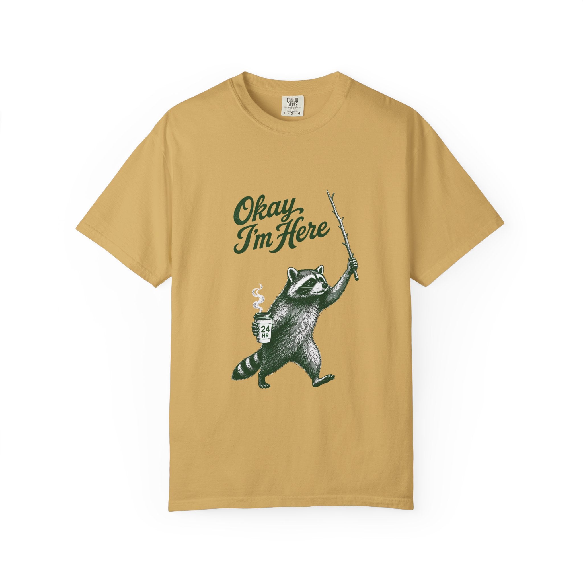 Okay, I'm Here T-Shirt