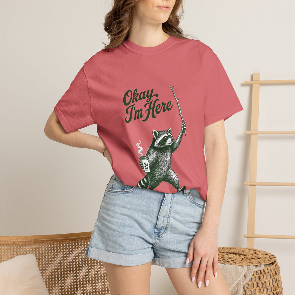 Okay, I'm Here T-Shirt