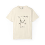Why Is Everything So Loud T-Shirt