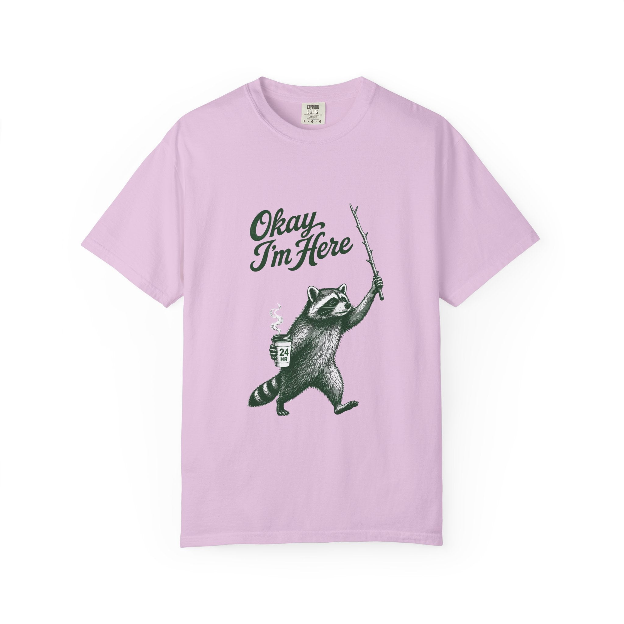 Okay, I'm Here T-Shirt