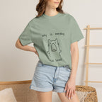 Why Is Everything So Loud T-Shirt