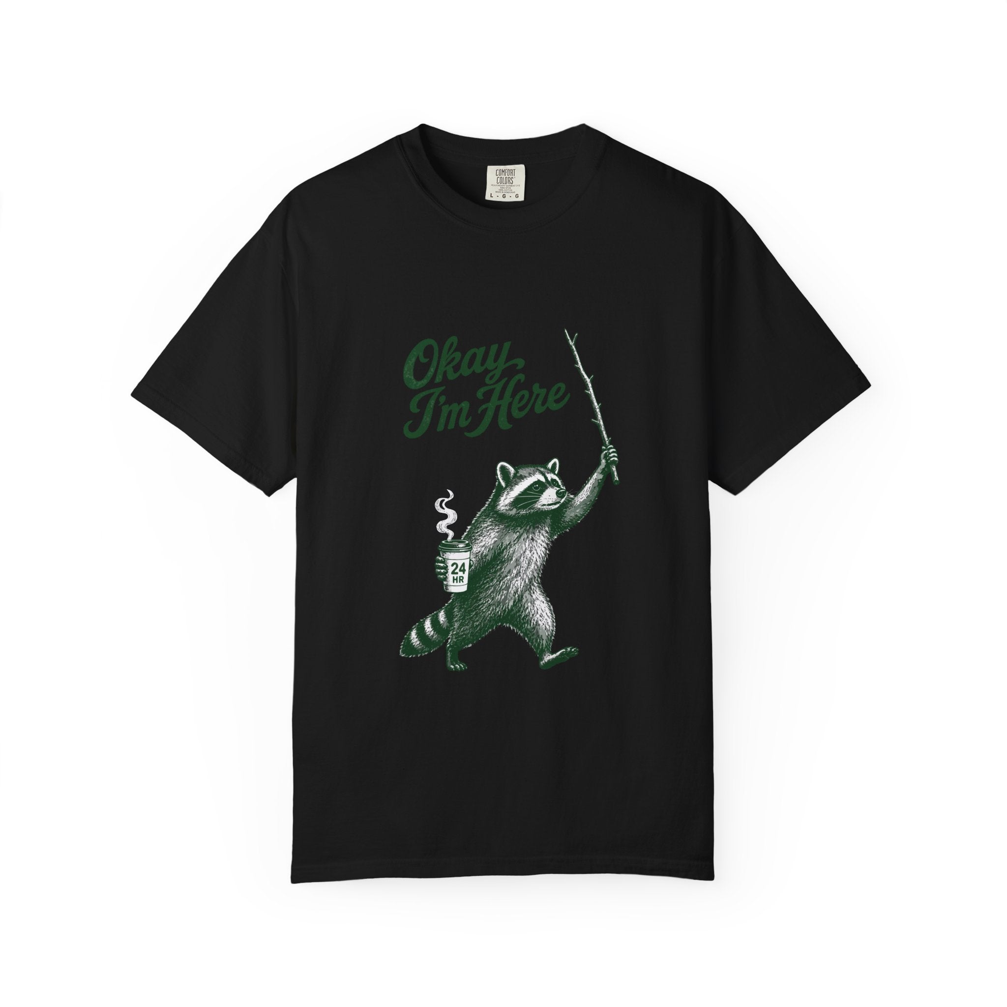 Okay, I'm Here T-Shirt