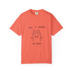 Why Is Everything So Loud T-Shirt