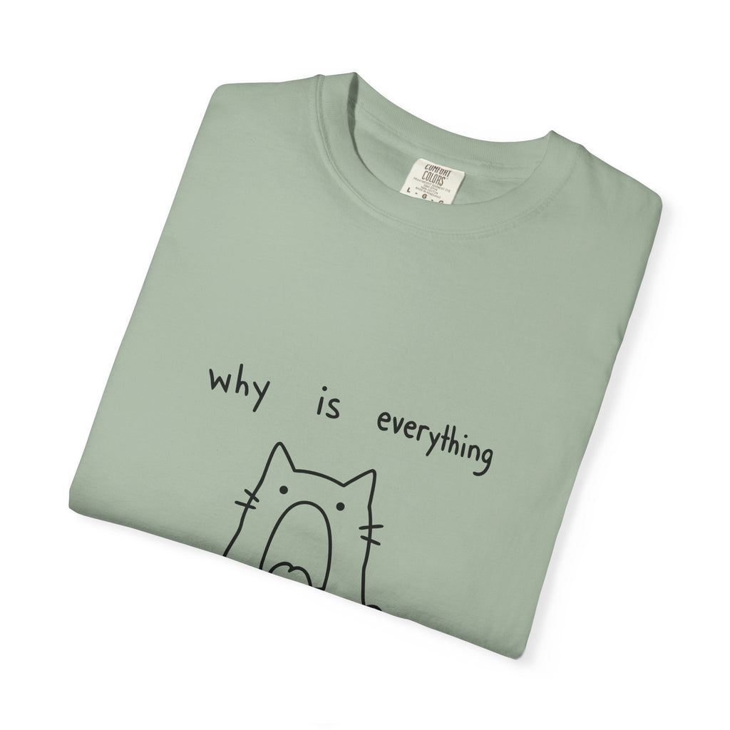 Why Is Everything So Loud T-Shirt