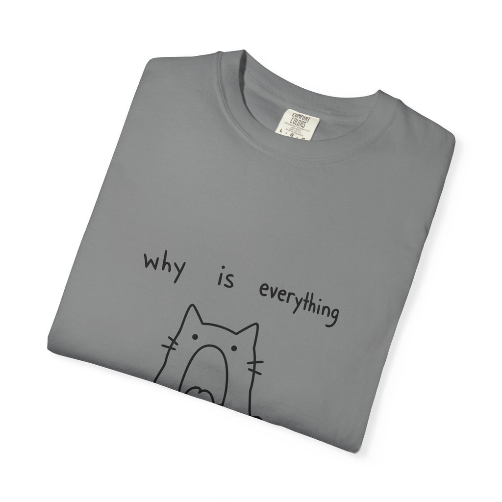 Why Is Everything So Loud T-Shirt