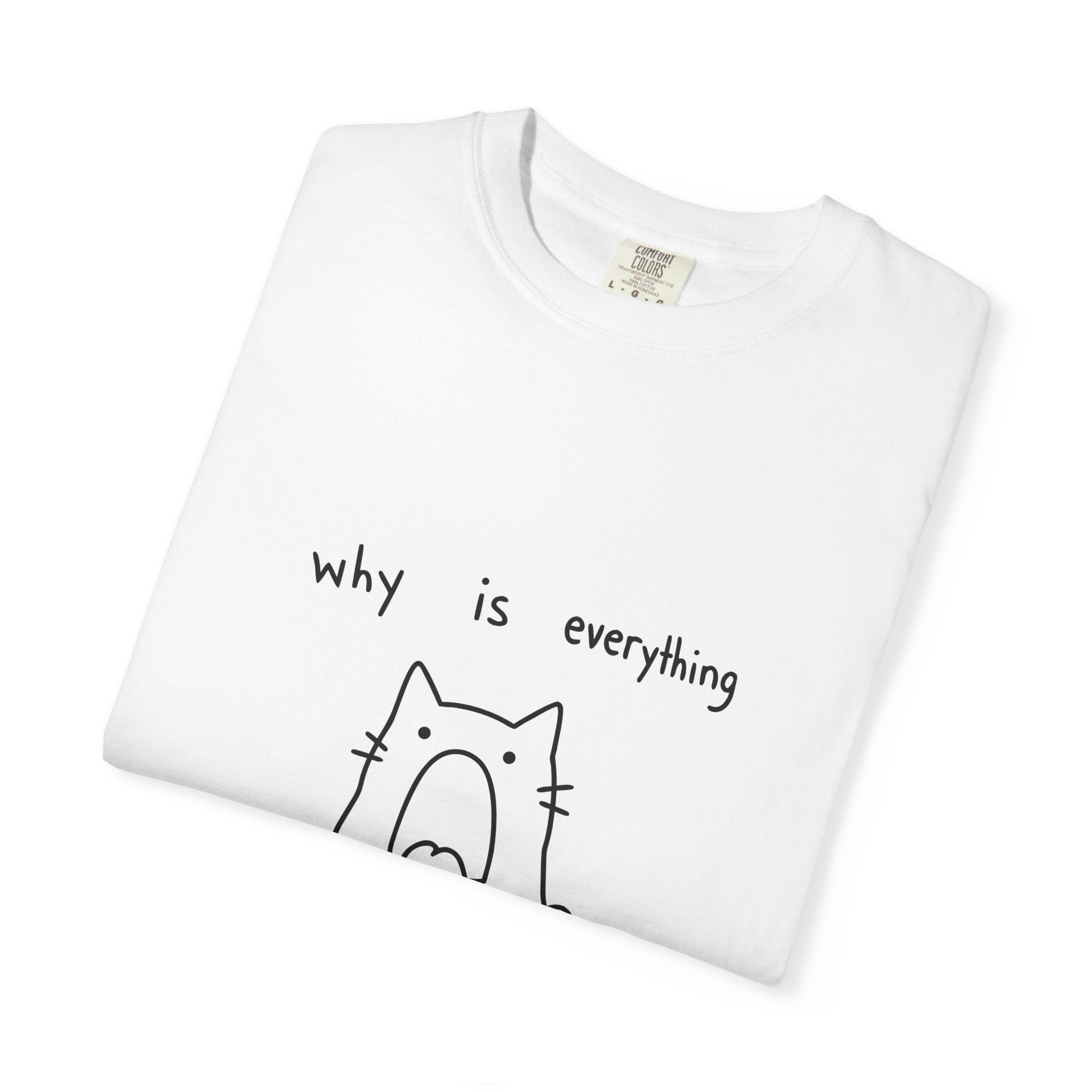 Why Is Everything So Loud T-Shirt