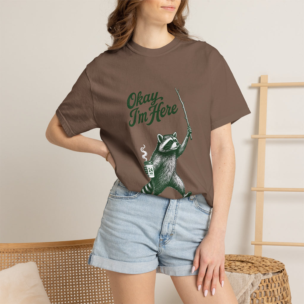 Okay, I'm Here T-Shirt