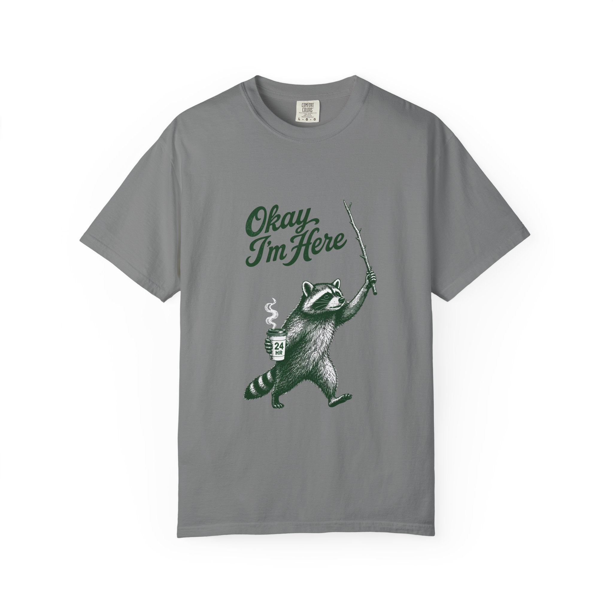 Okay, I'm Here T-Shirt